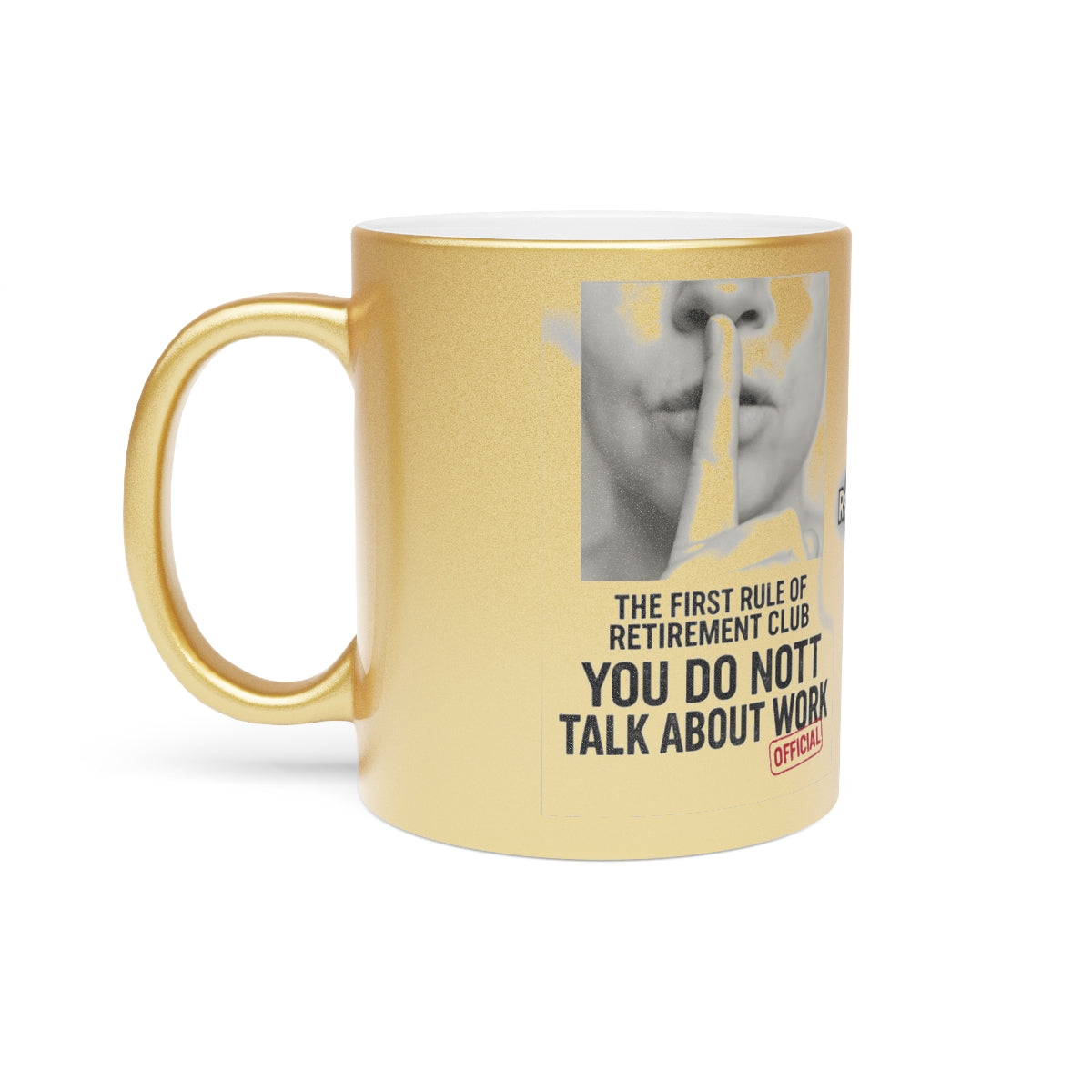 The First Rule Of Retirement Club No Talking Work Mug