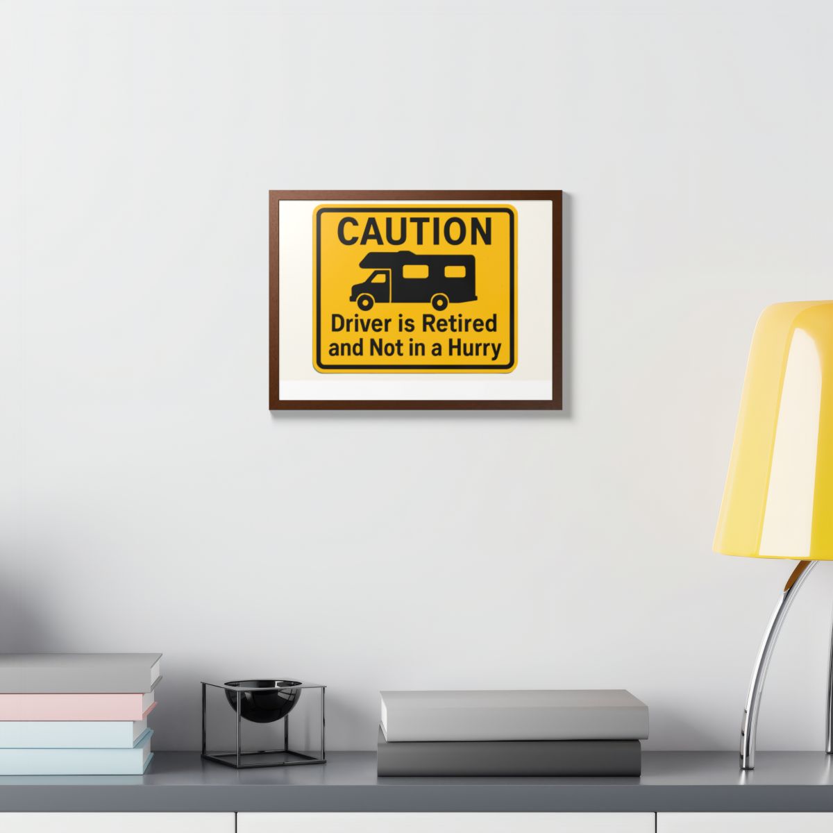 Caution Driver Retired Funny Car Motorhome Sign Framed Art Posters - Retiree Gifts Retirement Party