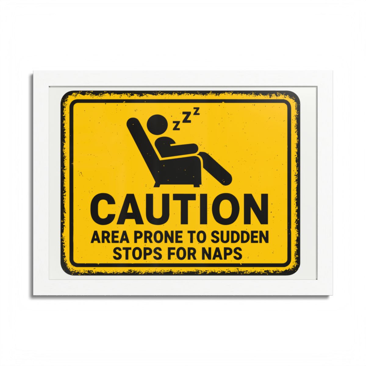 Caution Area Prone Sudden Stops for Naps Funny Sign Framed Art Posters - Retiree Gifts Retirement Party