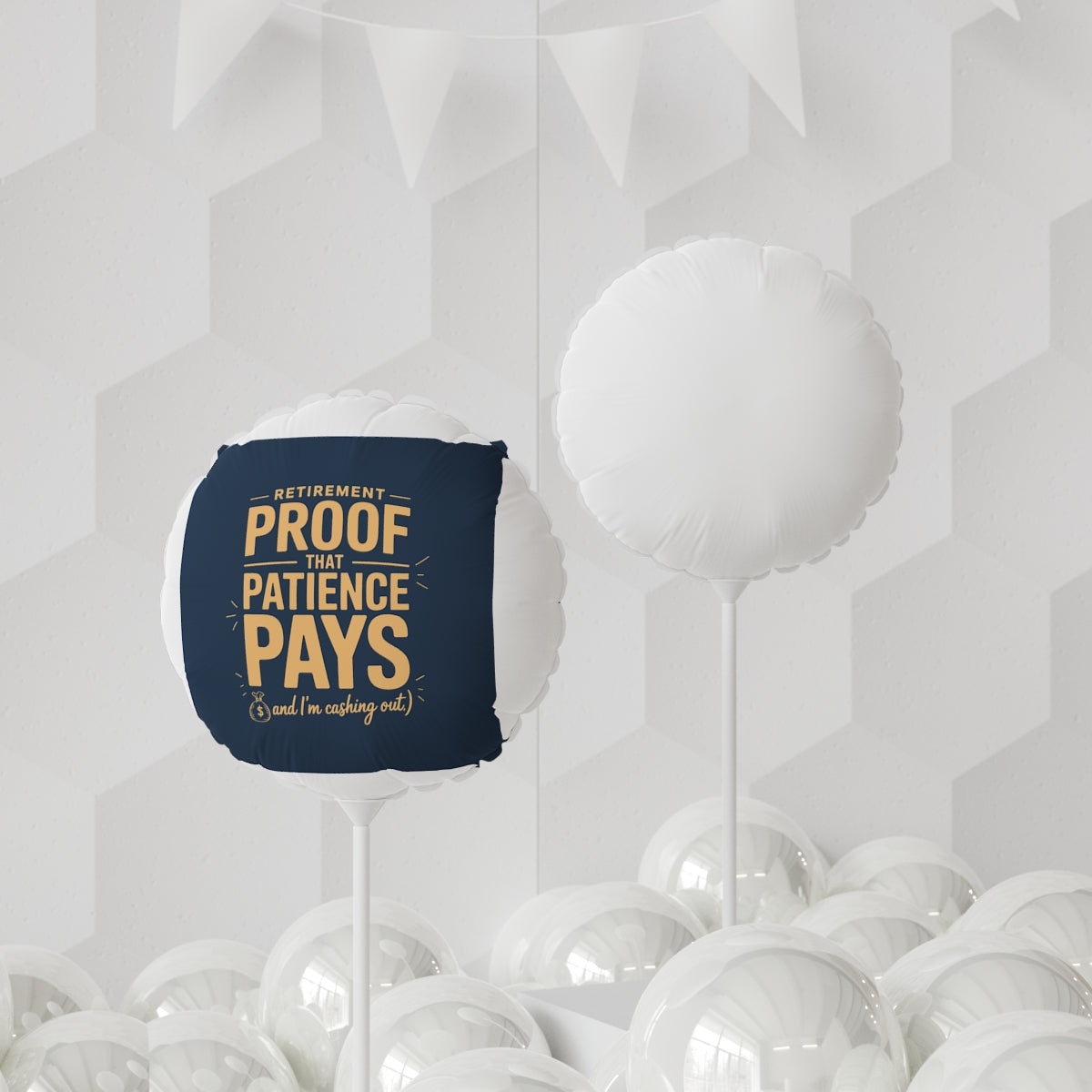 Retirement Proof That Patience Pays 22in or 11in Mylar Ballons - Retiree Gifts Retirement Party