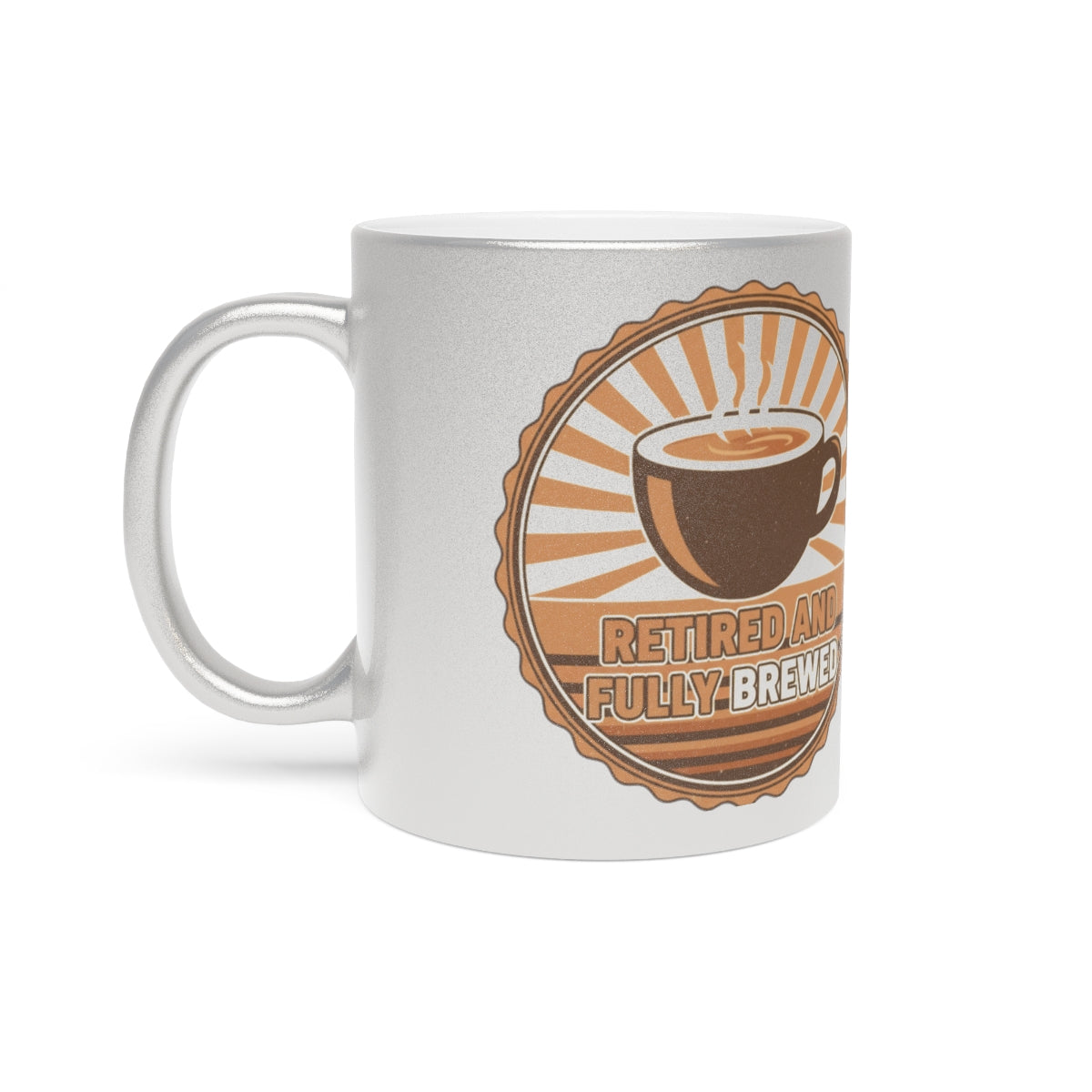 Retired and Fully Brewed Coffee Lover Mug