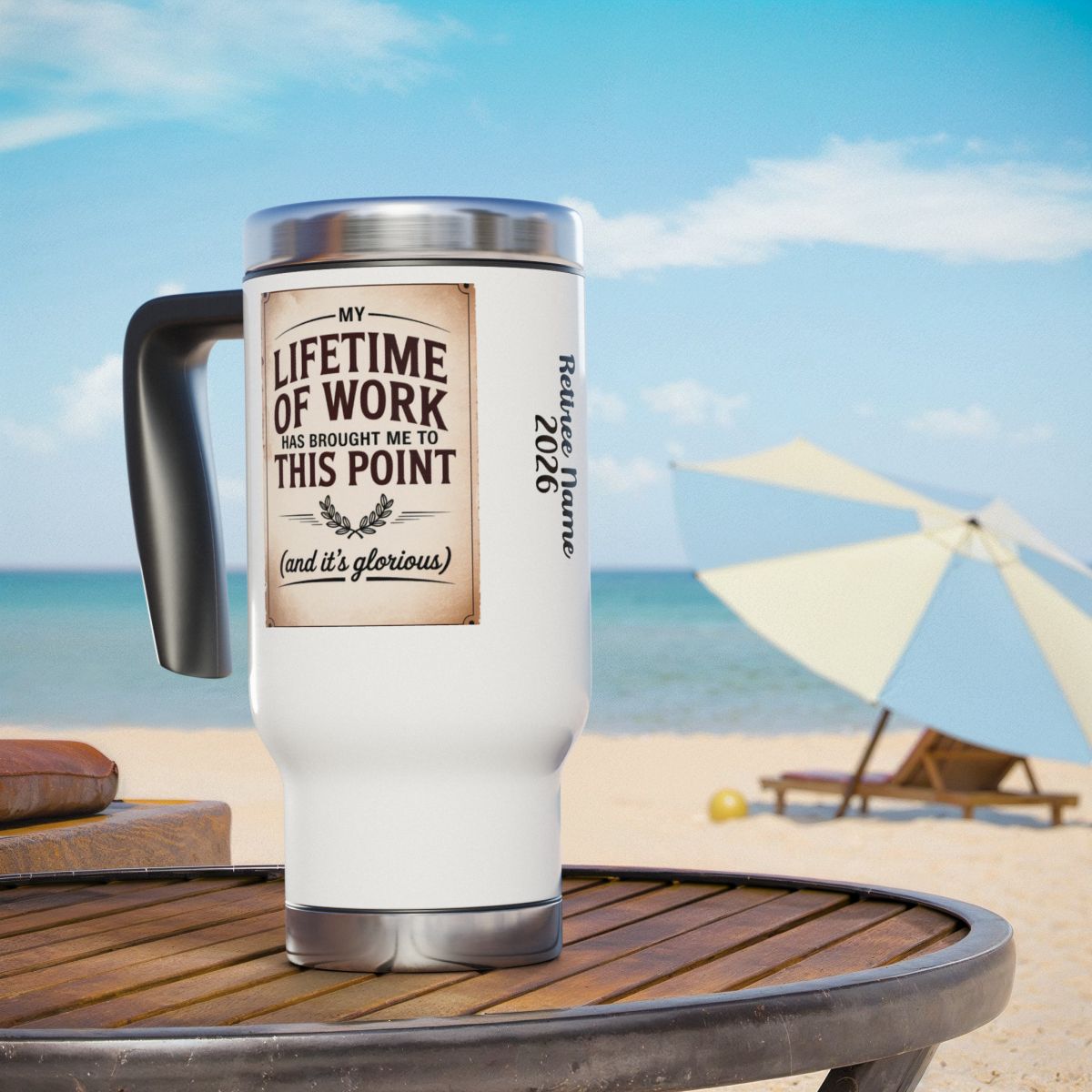 Personalized Retirement Travel Mug (Tumbler) – “Life Of Work Retire Name” - Retiree Gifts Retirement Party