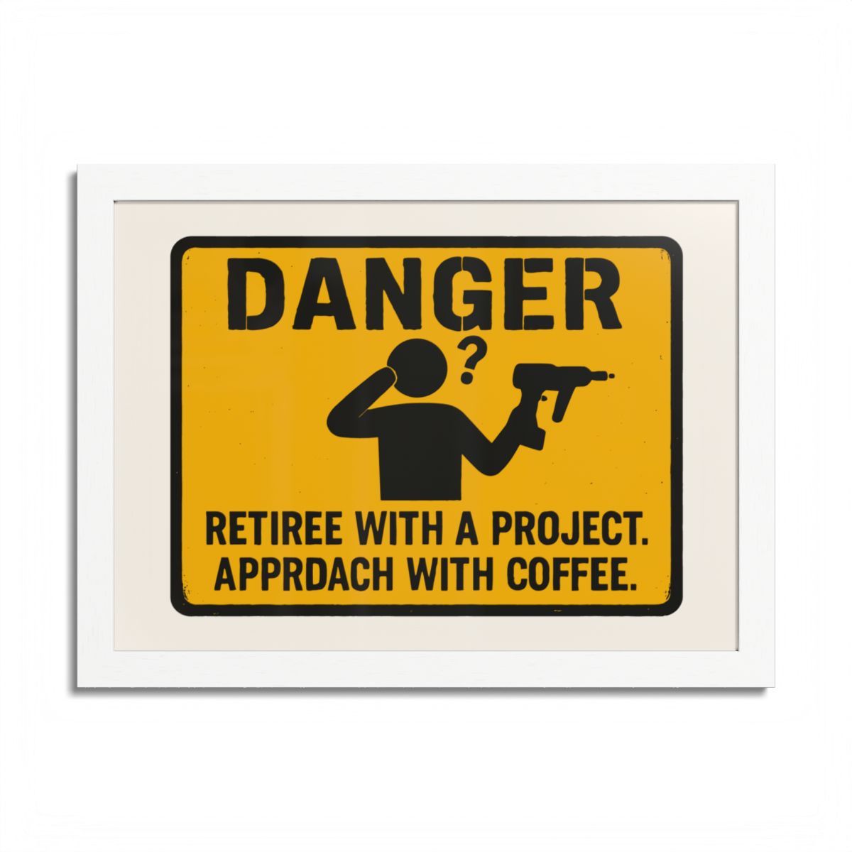 Danger Retiree With a Project Approach With Coffee Framed Art Posters - Retiree Gifts Retirement Party