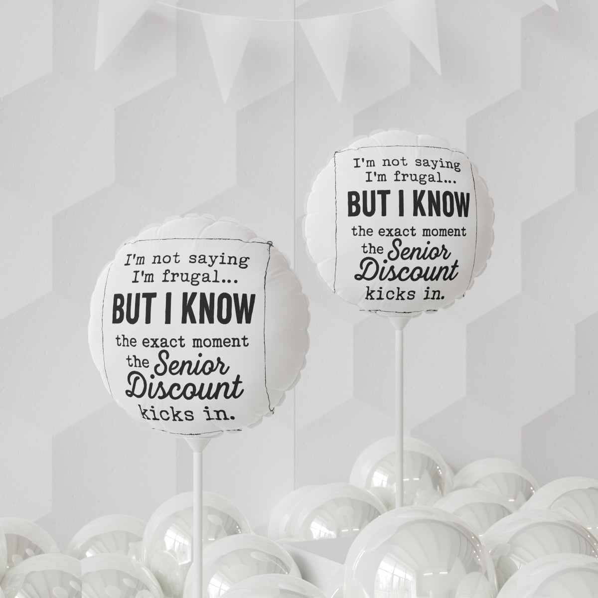 I'm Not Saying I'm Frugal Funny Senior Discount Mylar Ballon - Retiree Gifts Retirement Party
