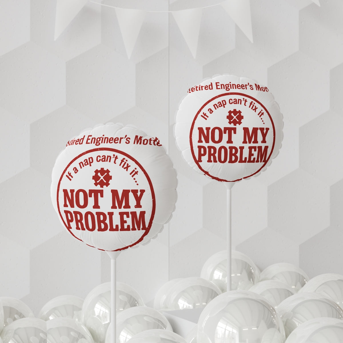 Retired Engineer's Motto If Nap Cant Fix It | NOT MY PROBLEM | This retirement ornament Mylar Ballons 11in or 22in - Retiree Gifts Retirement Party