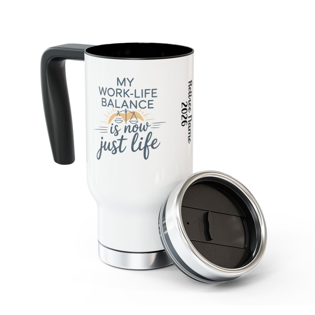 Personalized Retirement Travel Mug (Tumbler) – “My Work-Life Balance Is Now Just Life” - Retiree Gifts Retirement Party