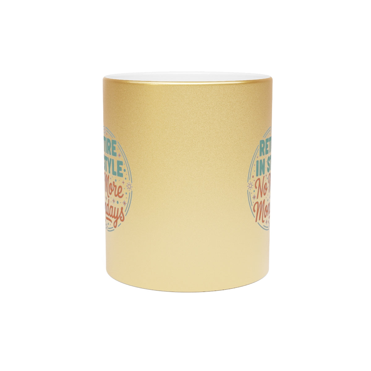 Retire in Style No More Mondays | Retirement Mug | Gold Silver Black or Access Mugs - Retiree Gifts Retirement Party