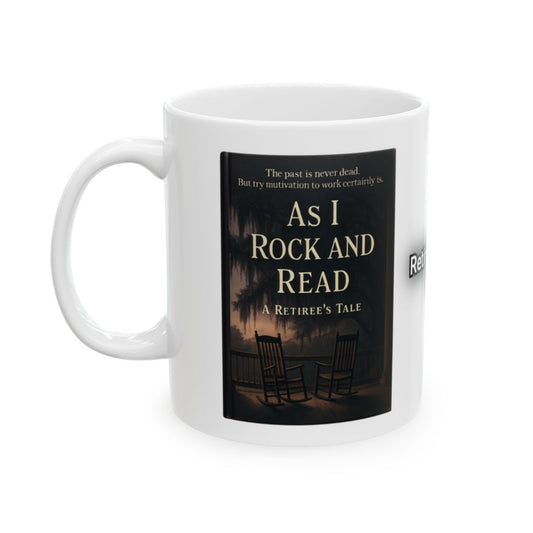 As I Rock and Read A Retiree's Tale Mug