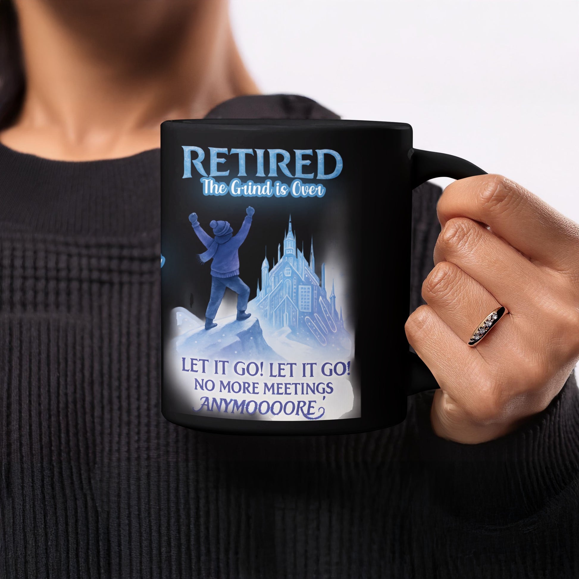 Retired The Grind Is Over Let It Go No More Meetings Mug