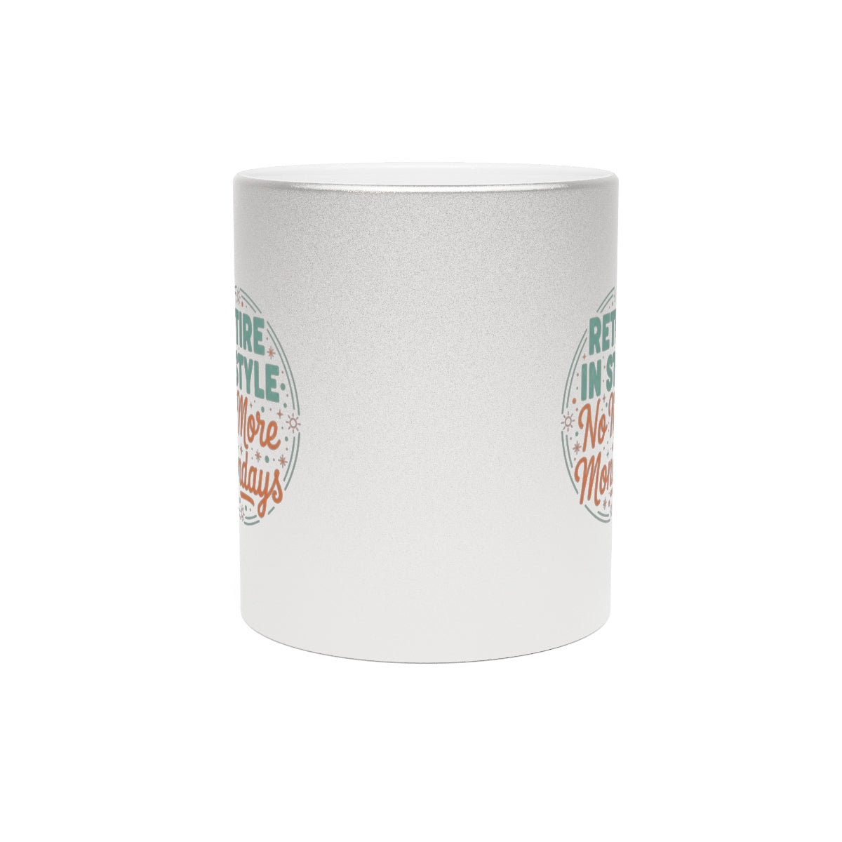 Retire in Style No More Mondays | Retirement Mug | Gold Silver Black or Access Mugs - Retiree Gifts Retirement Party