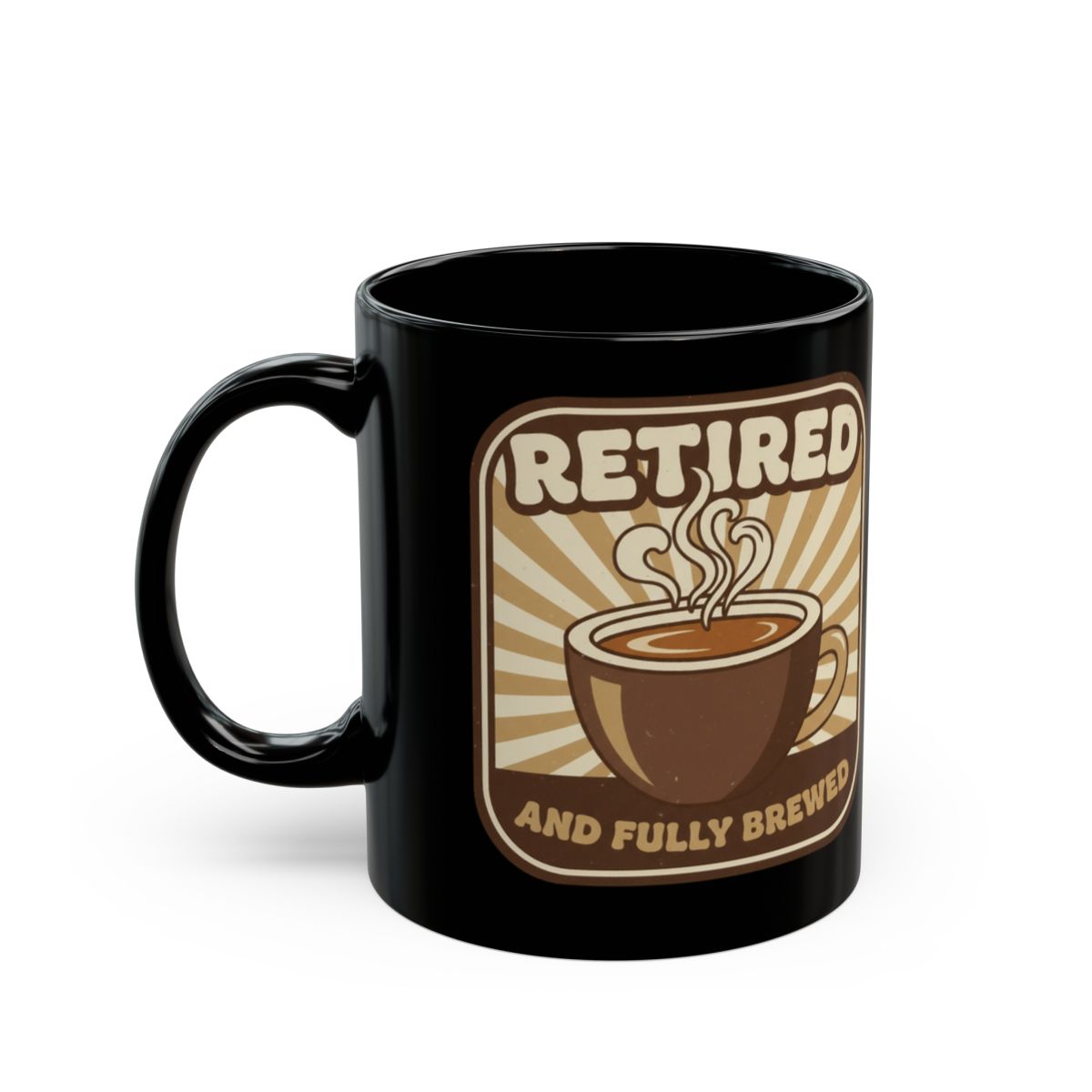 Retired And Fully Brewed Coffee Mug for Beverage Enjoyment