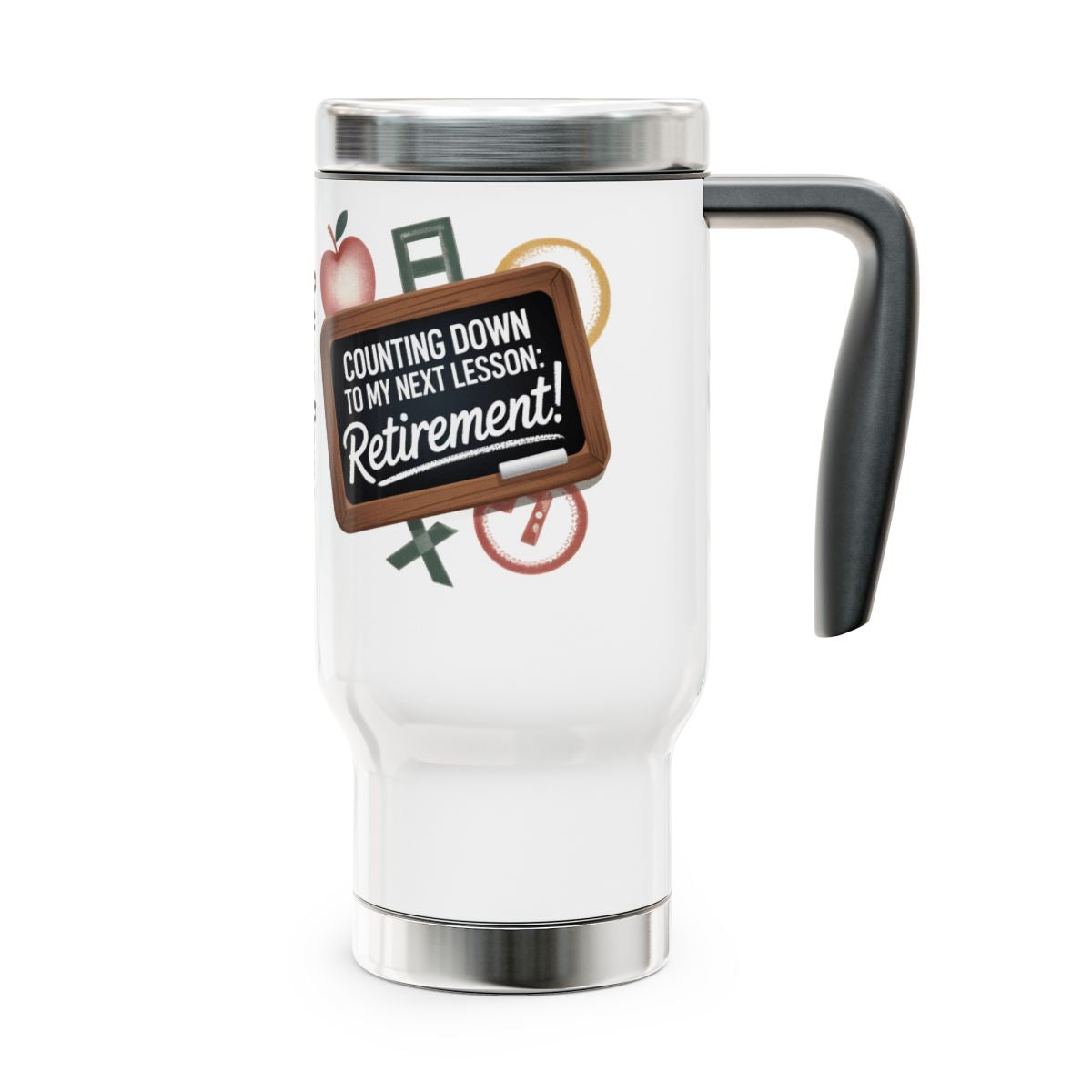 Personalized Retirement Travel Mug (Tumbler) – “Counting Down To My Next Lesson Retirement” - Retiree Gifts Retirement Party