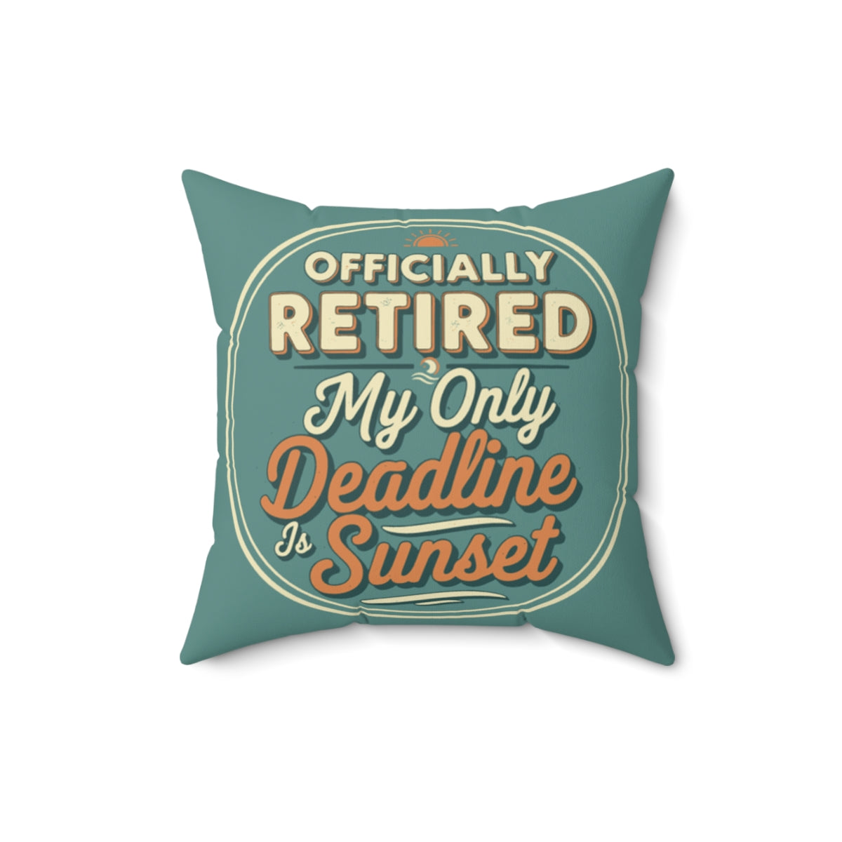 Officially Retired My Only Deadline Sunset | Retirement | Officially Retired Pillows & Pillow Cases - Retiree Gifts Retirement Party