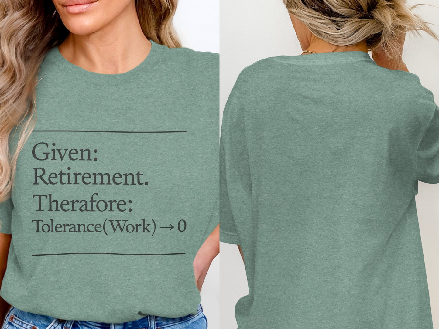 Given Retirement Therefore Tolerance At Work Zero | Funny Retirement Saying | Great Soft Color Bella T-Shirts - Retiree Gifts Retirement Party