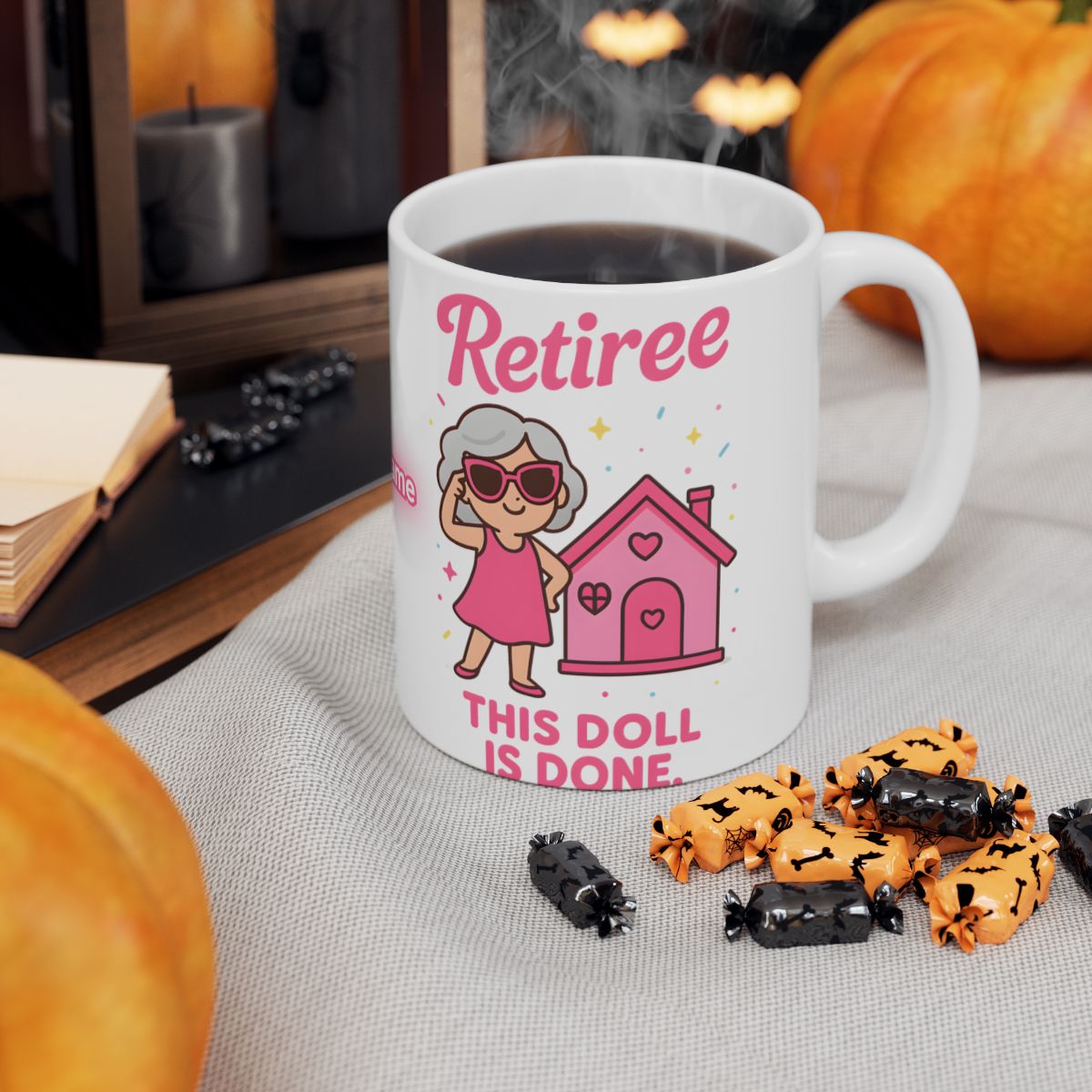 Retiree This Doll Is Done Mug perfect for Halloween decor