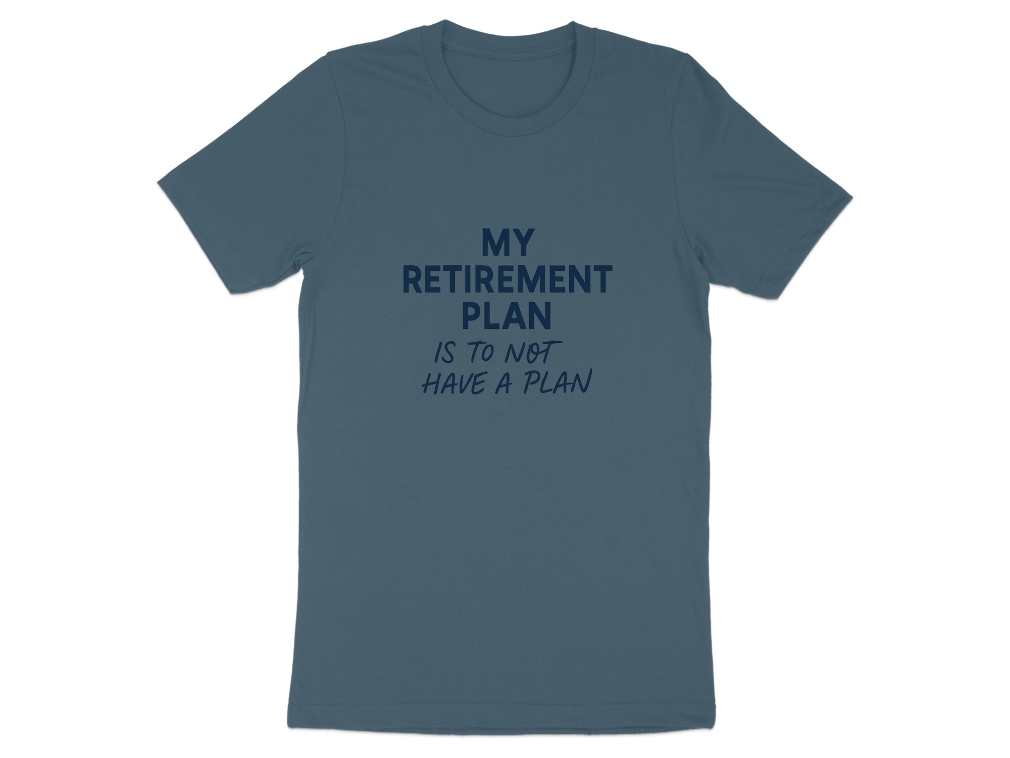MY RETIREMENT PLAN IS TO NOT HAVE A PLAN | Dark Heaterh Color Bella T-Shirts - Retiree Gifts Retirement Party