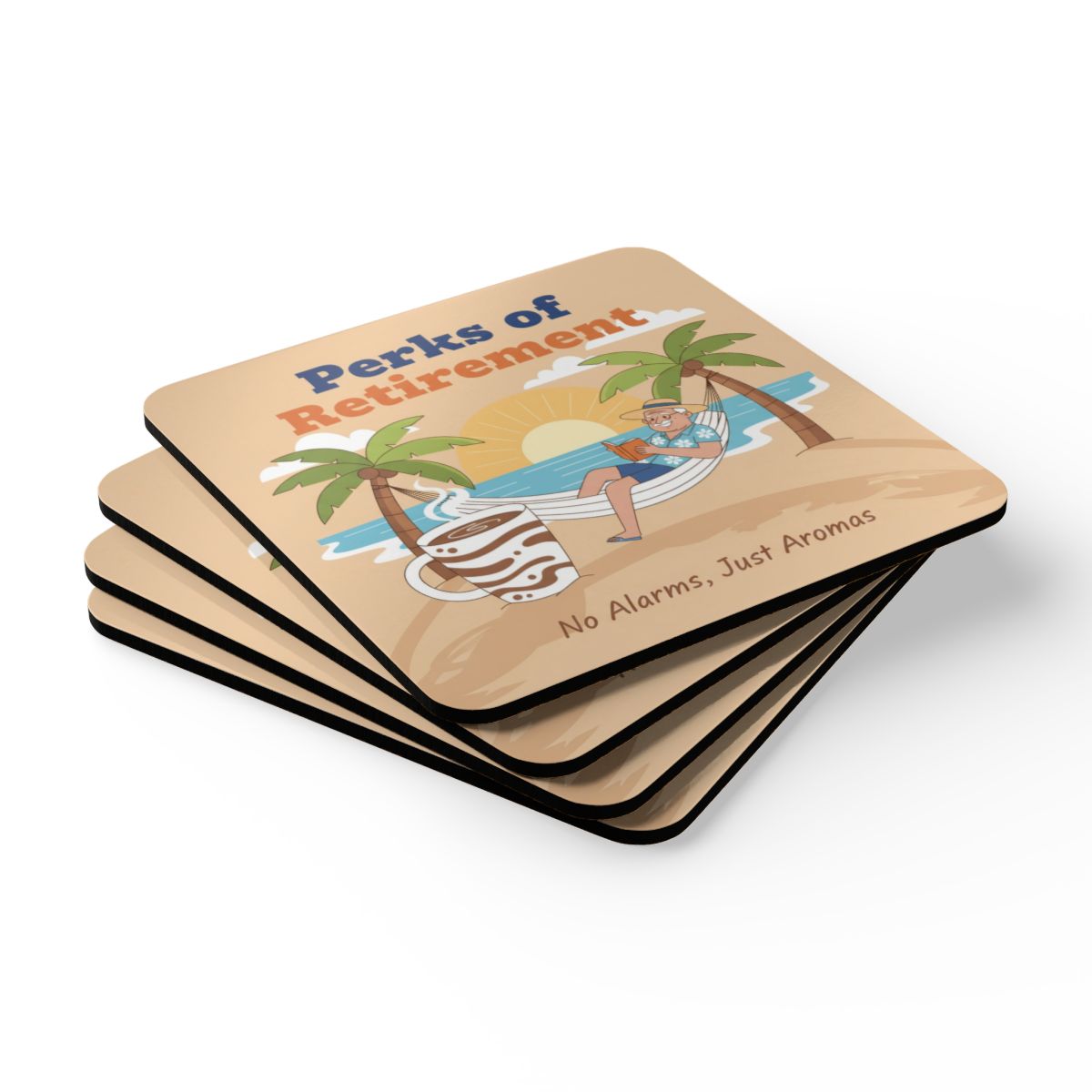 Perks of Retirement No Alarms Just Aromas Coasters