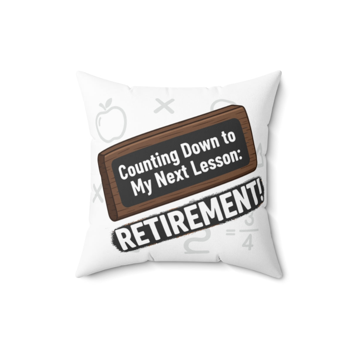 Counting Down to My Next Lesson Retirement! | Retirement | Unique Personalized Retirement Celebration Pillows & Pillow Cases - Retiree Gifts Retirement Party