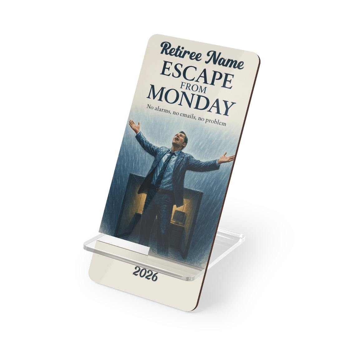 Escape From Monday No Alarms No Emails No Problem | Personalized Mobile Phone Display Stand - Retiree Gifts Retirement Party