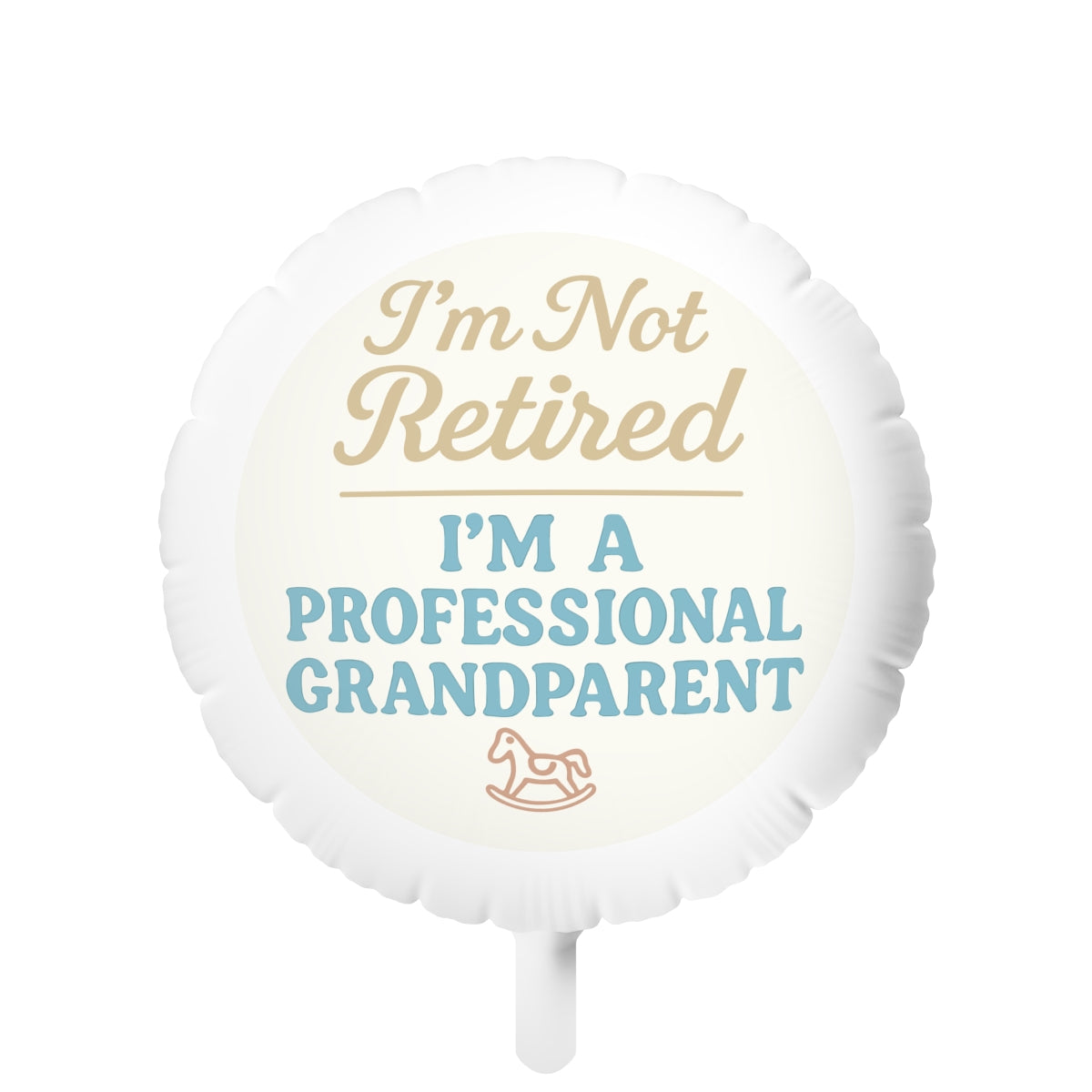 I'm Not Retired I'm Professional Grandparent | Perfect retirement gift | This can be personalized Mylar Ballons 11in or 22in - Retiree Gifts Retirement Party