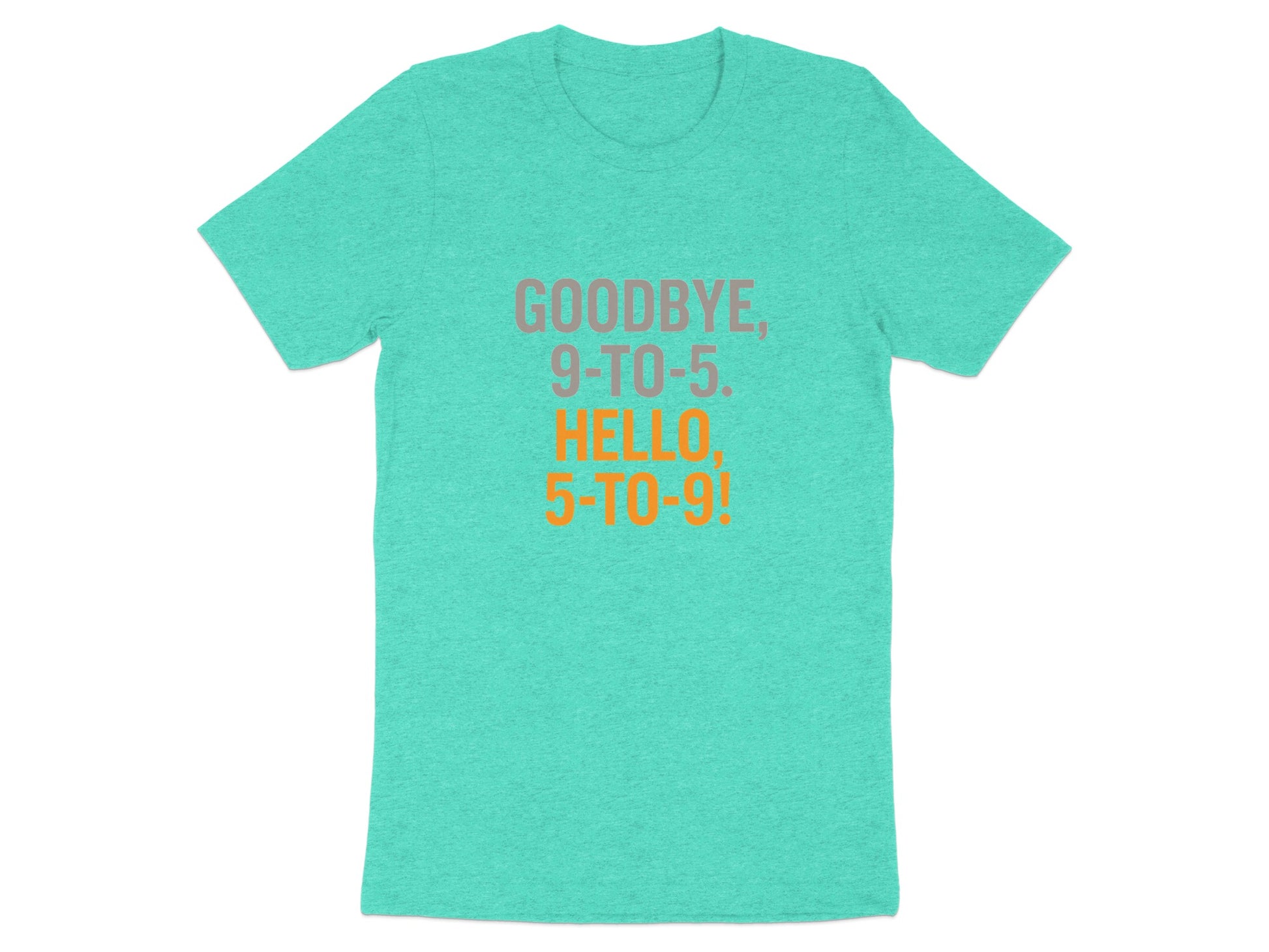 Goodbye 9-To-5 Hello 5-To-9 | Retirement Is Here | A Soft Color Bella T-Shirts - Retiree Gifts Retirement Party