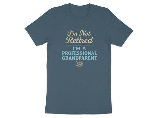 I'm Not Retired I'm A Professional Grandparent | Dark Heaher Color Bella T-Shirts - Retiree Gifts Retirement Party