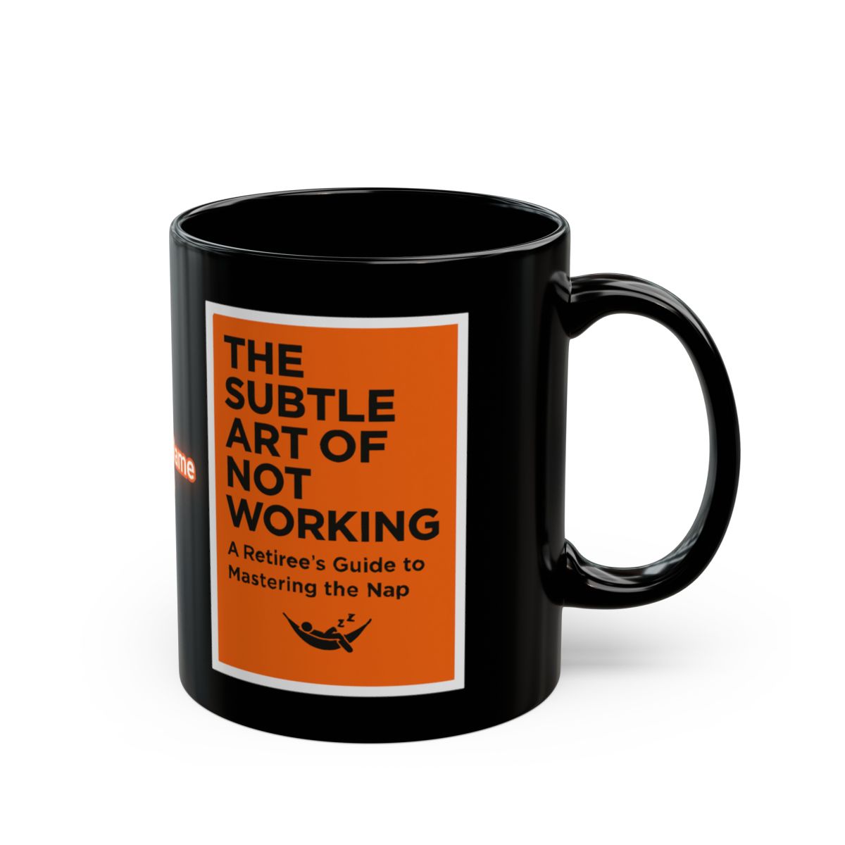 The Subtle Art of Not Working Black Mug