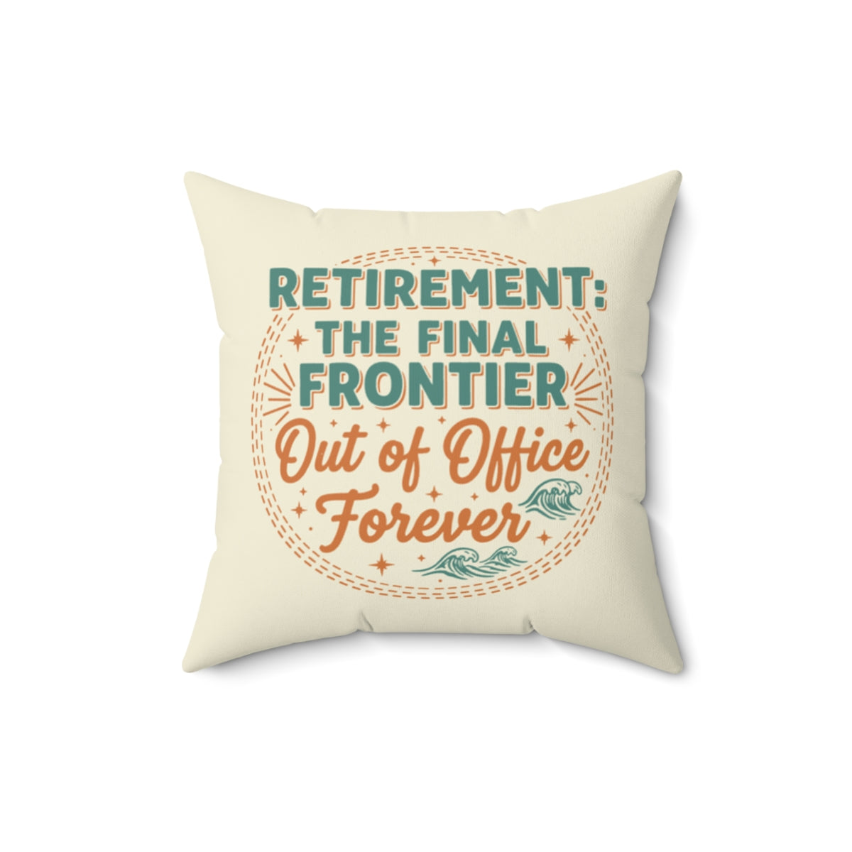 RETIREMENT: THE FINAL FRONTIER Out of Office Forever | Square Pillow - Retiree Gifts Retirement Party