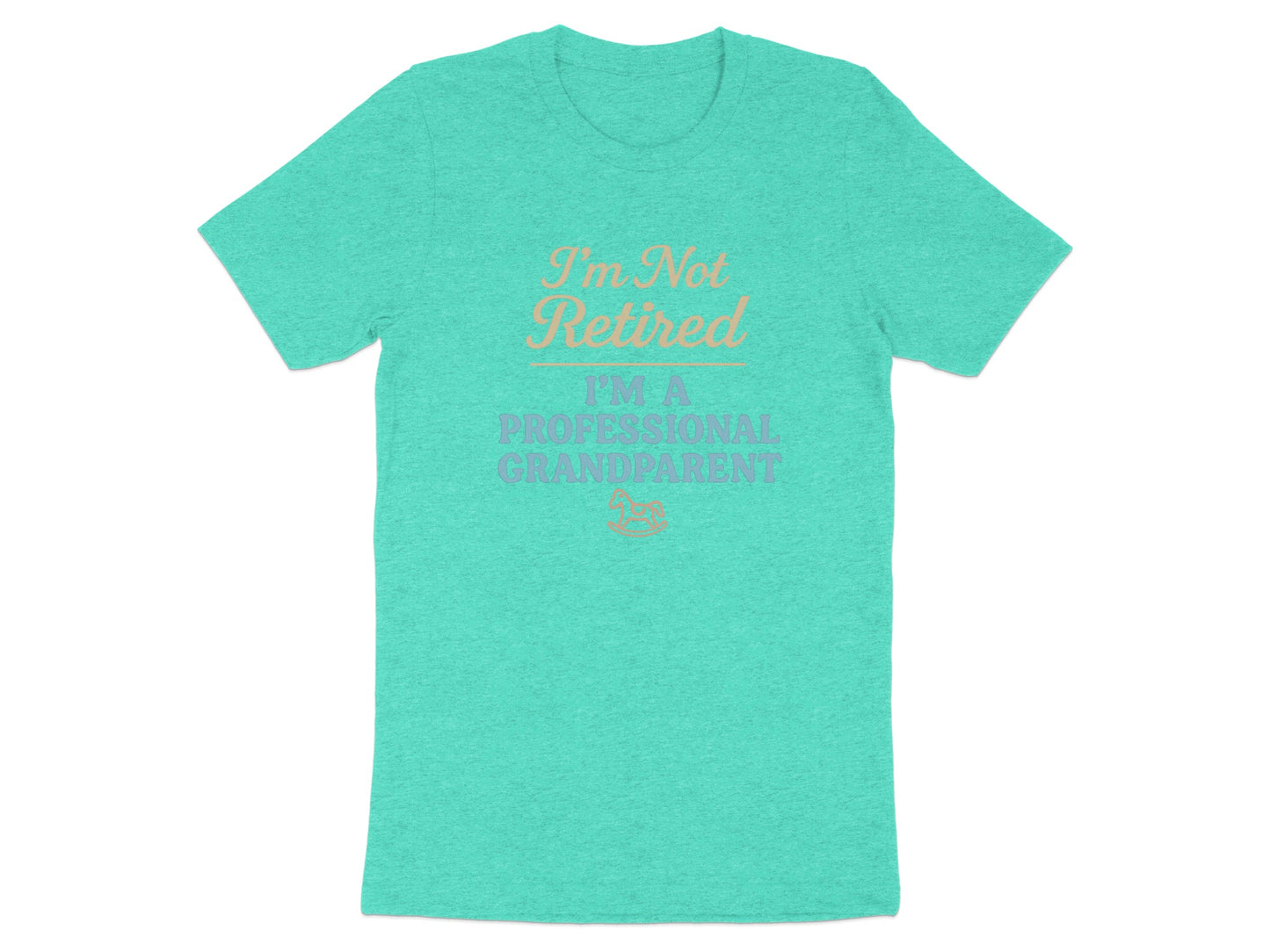 I'm Not Retired I'm A Professional Grandparent | Retirement Is Not | Perfect Gift for Grandparents Soft Color Bella T-Shirts - Retiree Gifts Retirement Party