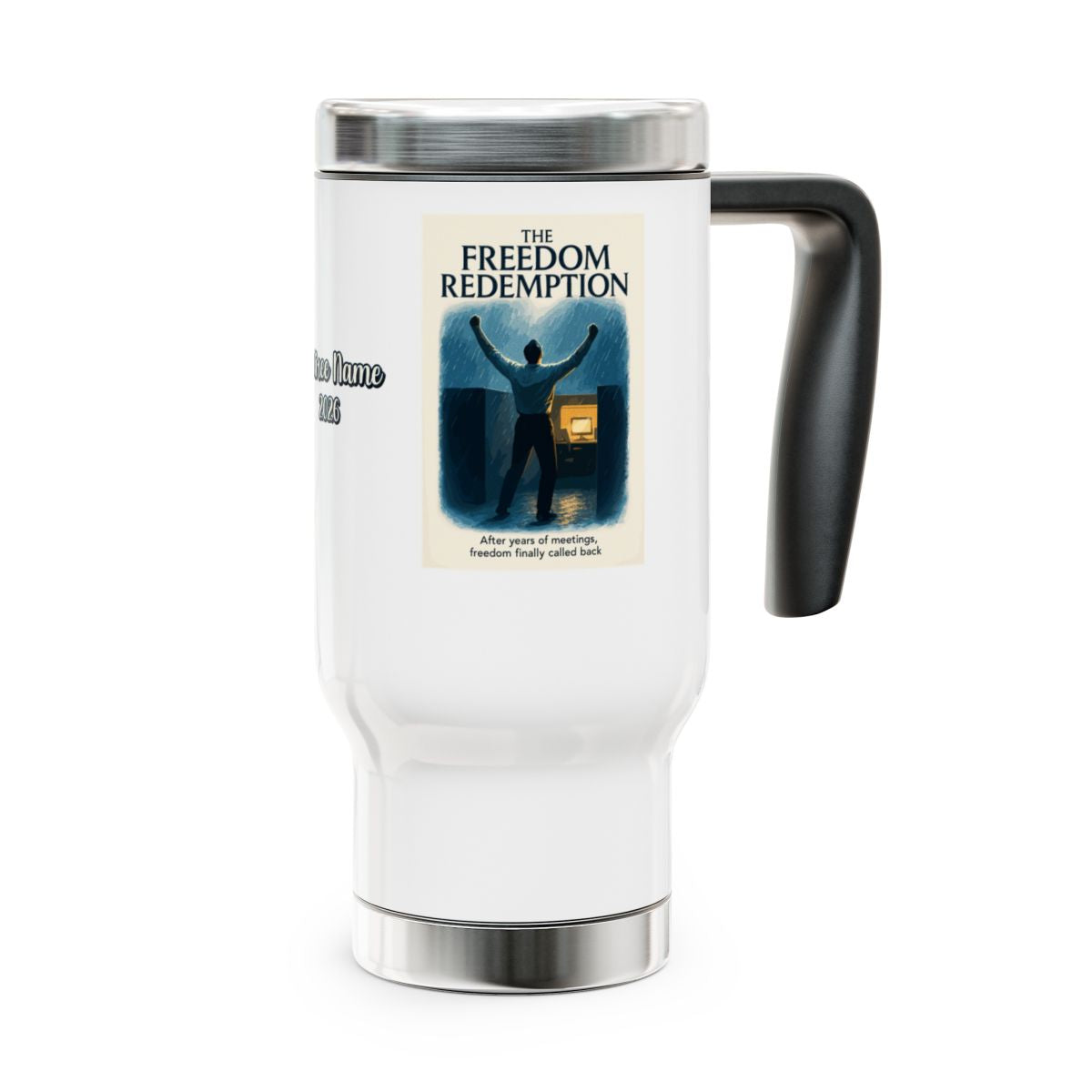 The Freedom Redemption | After Years Of Meetings Freedom Finally Called Back 14oz Travel Mug - Retiree Gifts Retirement Party