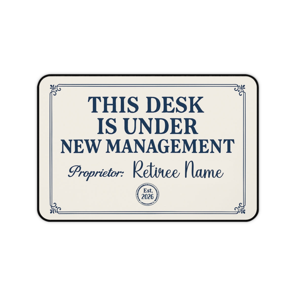 Personalized Retirement Desk Mat / mouse pad – “New Management Retiree Misc Products” - Retiree Gifts Retirement Party