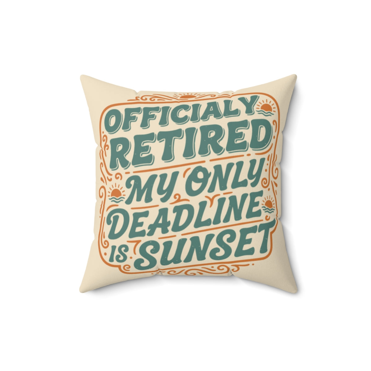 Officially Retired My Only Deadline is Sunset | Retirement Pillows & Pillow Cases - Retiree Gifts Retirement Party