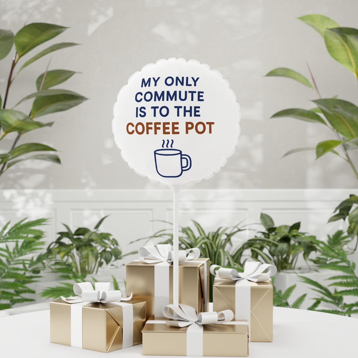 My Only Commute Is To The Coffee Pot Funny Design Mylar Ballon - Retiree Gifts Retirement Party