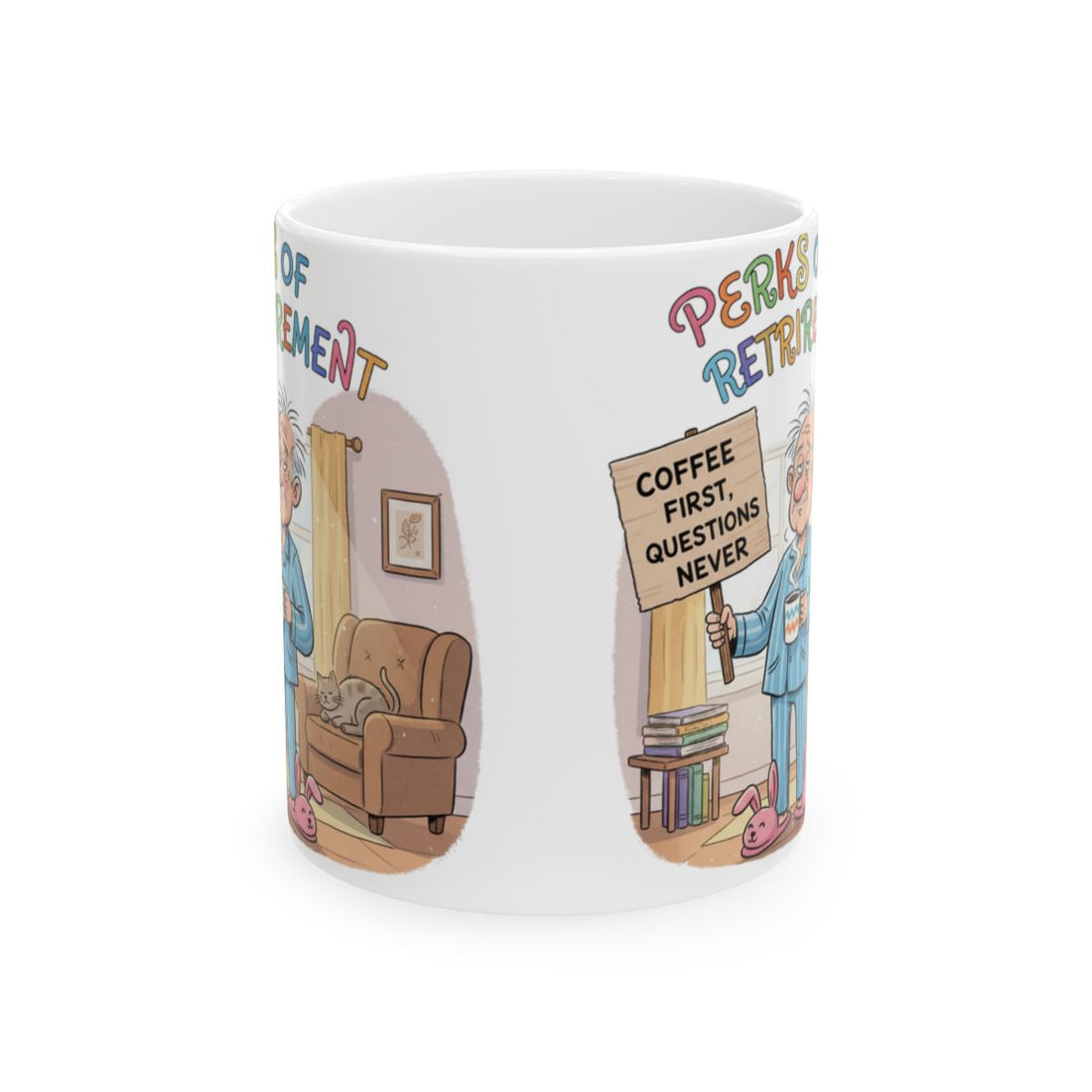 Perks of Retirement Coffee First Questions Never Mug