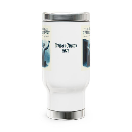 THE GREAT RETIREMENT Some Dreams Are Worth Waiting For | 14oz Travel Mug Tumblers - Retiree Gifts Retirement Party
