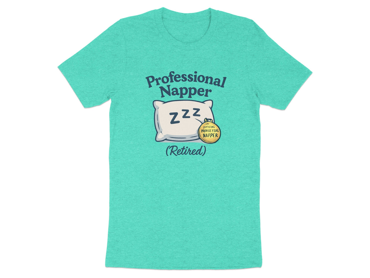 Professional Napper (Retired) | Official Professional Napper | Soft Color Bella T-Shirts - Retiree Gifts Retirement Party