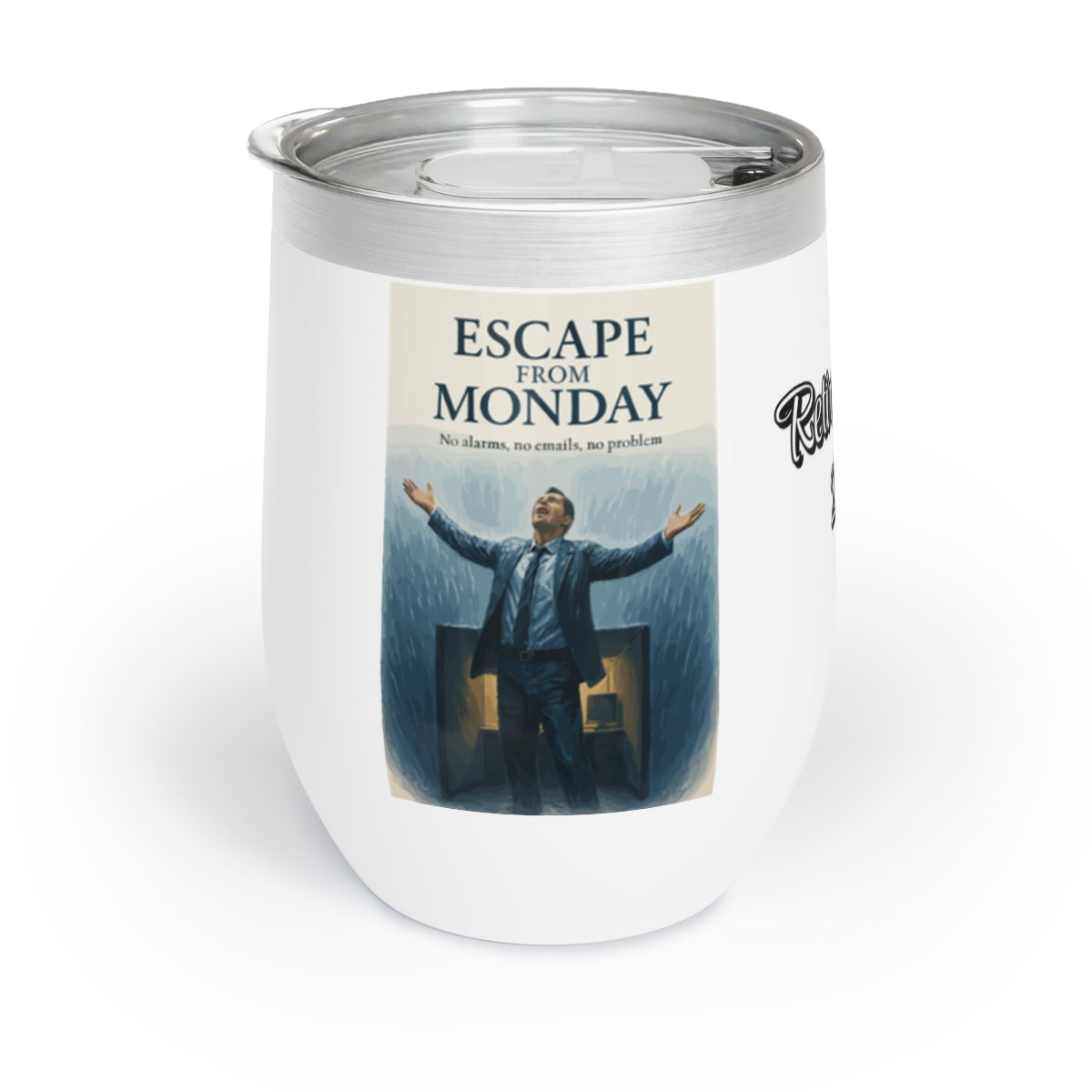 Escape From Monday | No alarms no emails no problem Personalized Wine Tumbler - Retiree Gifts Retirement Party