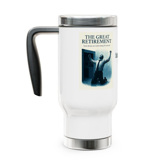 THE GREAT RETIREMENT Some Dreams Are Worth Waiting For | 14oz Travel Mug Tumblers - Retiree Gifts Retirement Party