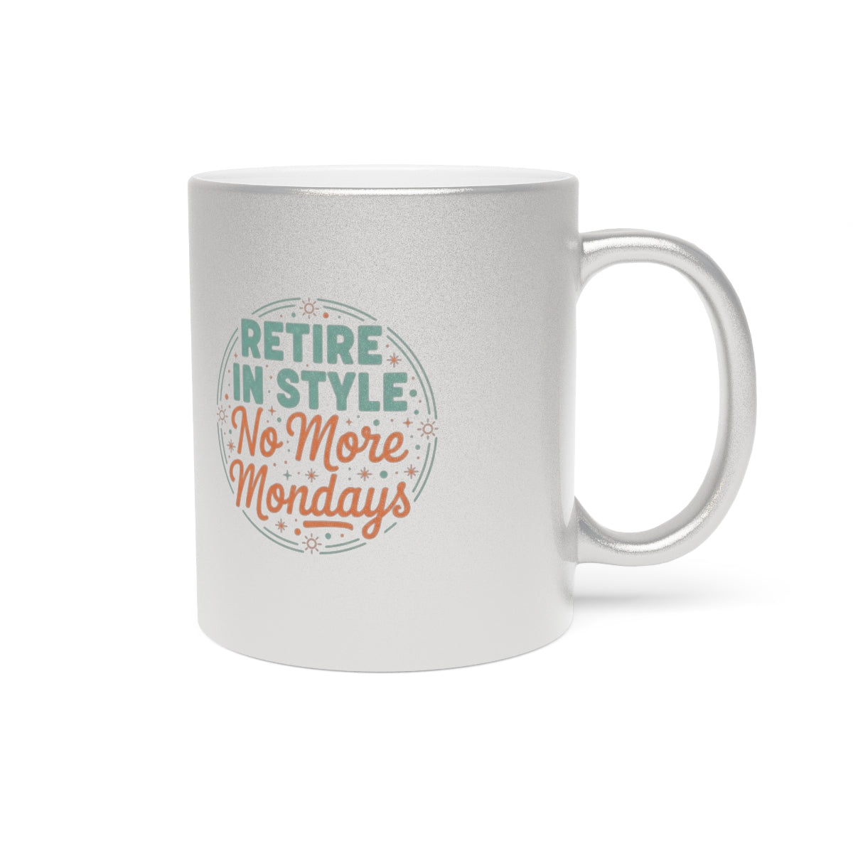 Retire in Style No More Mondays | Retirement Mug | Gold Silver Black or Access Mugs - Retiree Gifts Retirement Party