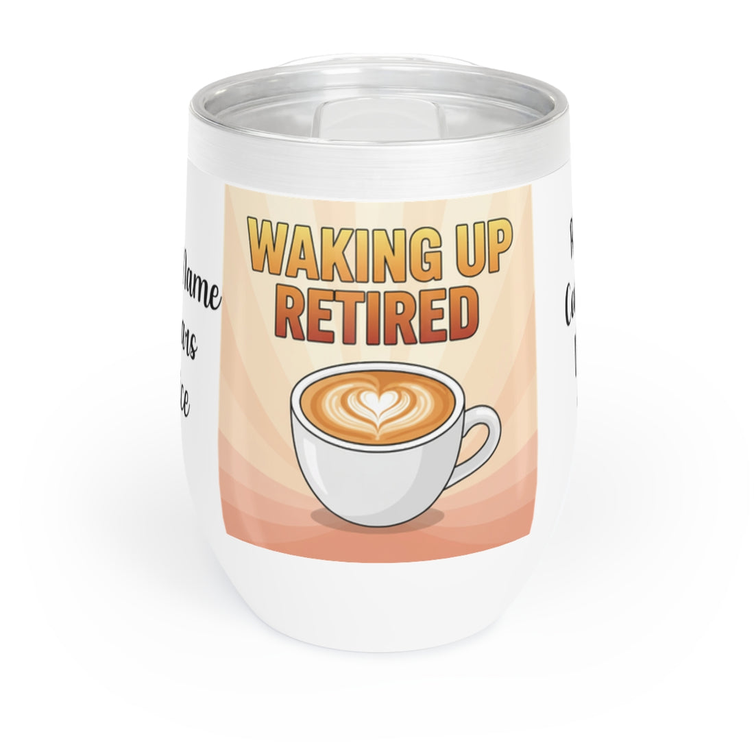 Waking Up Retired Coffee Lover Tumbler Insulated Cup
