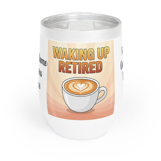 Waking Up Retired Coffee Lover Tumbler Insulated Cup