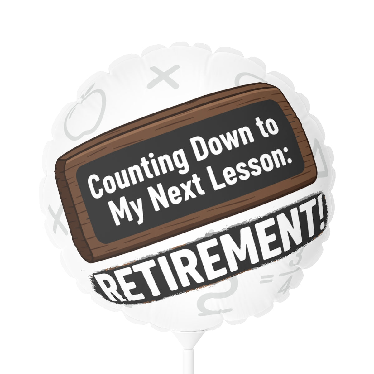 Counting Down to My Next Lesson Retirement | Retirement! | Delightful 11in or 22in Mylar Ballon - Retiree Gifts Retirement Party