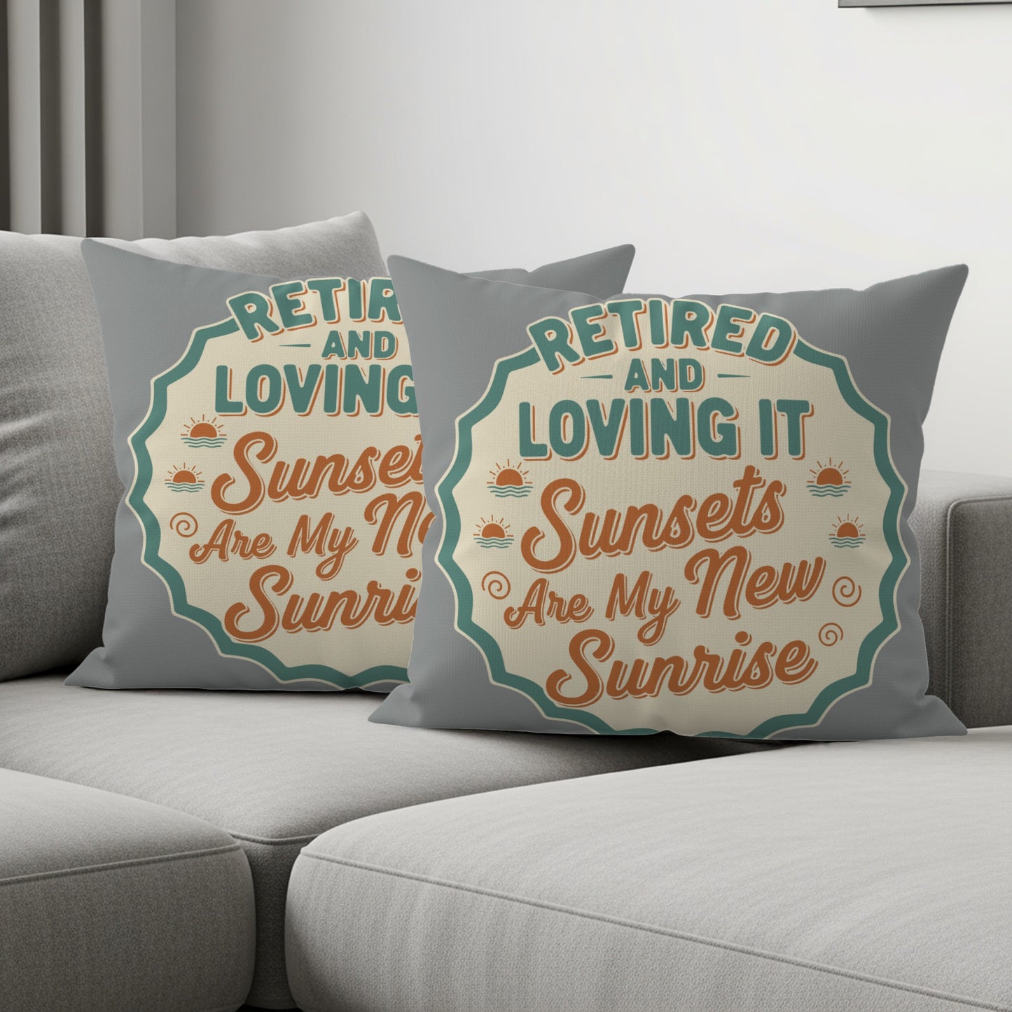 Retired and Loving It | Sunsets Are My New Sunrise | Pillows & Pillow Cases - Retiree Gifts Retirement Party