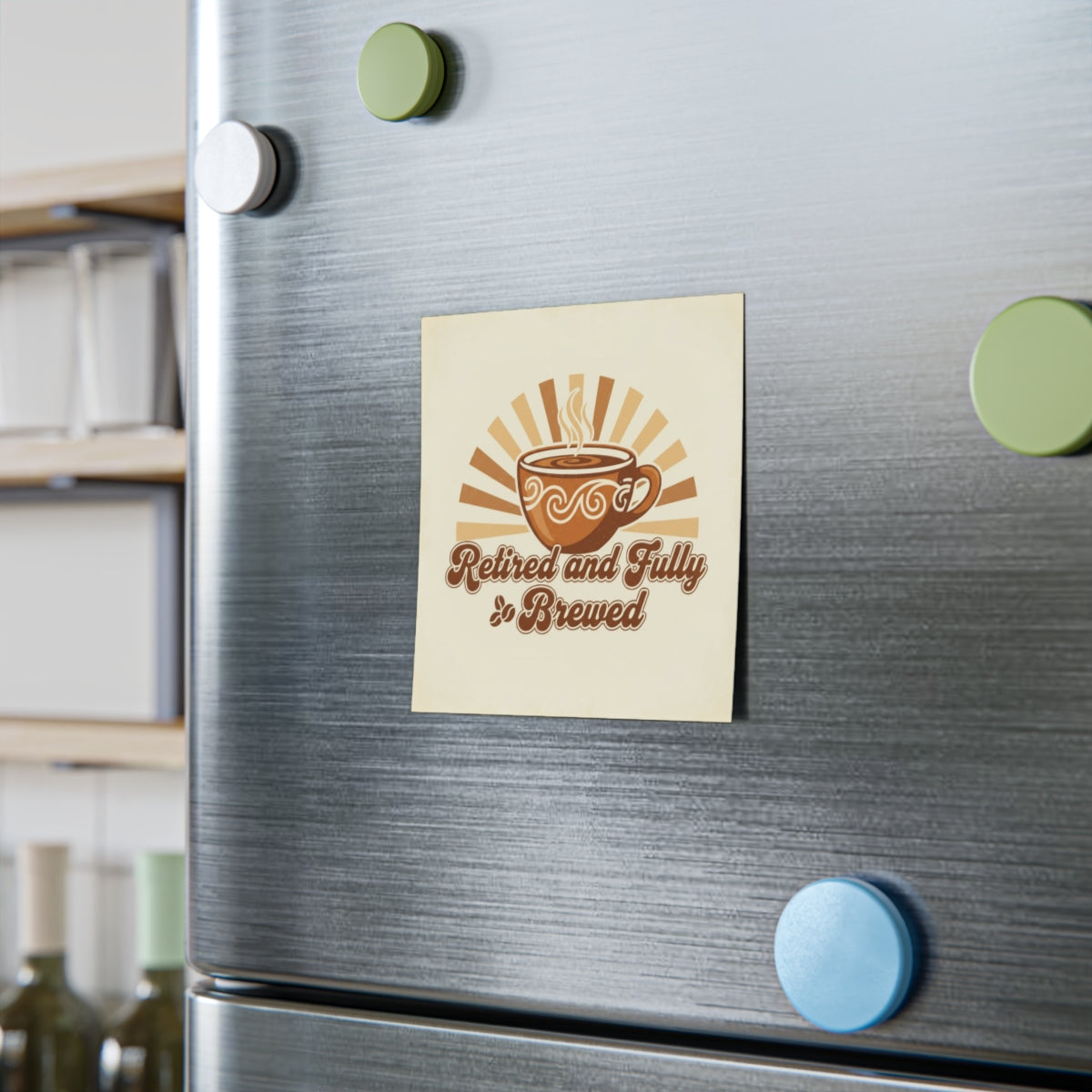 Retired and Fully Brewed Magnet for Coffee Lovers