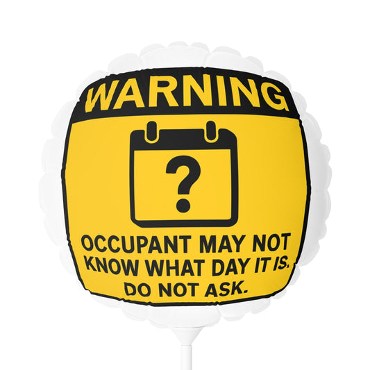 Warning Occupant May Not Know the Date Mylar Ballon - Retiree Gifts Retirement Party