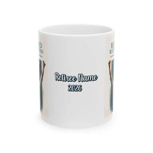 The Retired Redemption | Finally traded deadlines | Personalized Microwavable Ceramic Mugs 11oz 15oz 20oz - Retiree Gifts Retirement Party