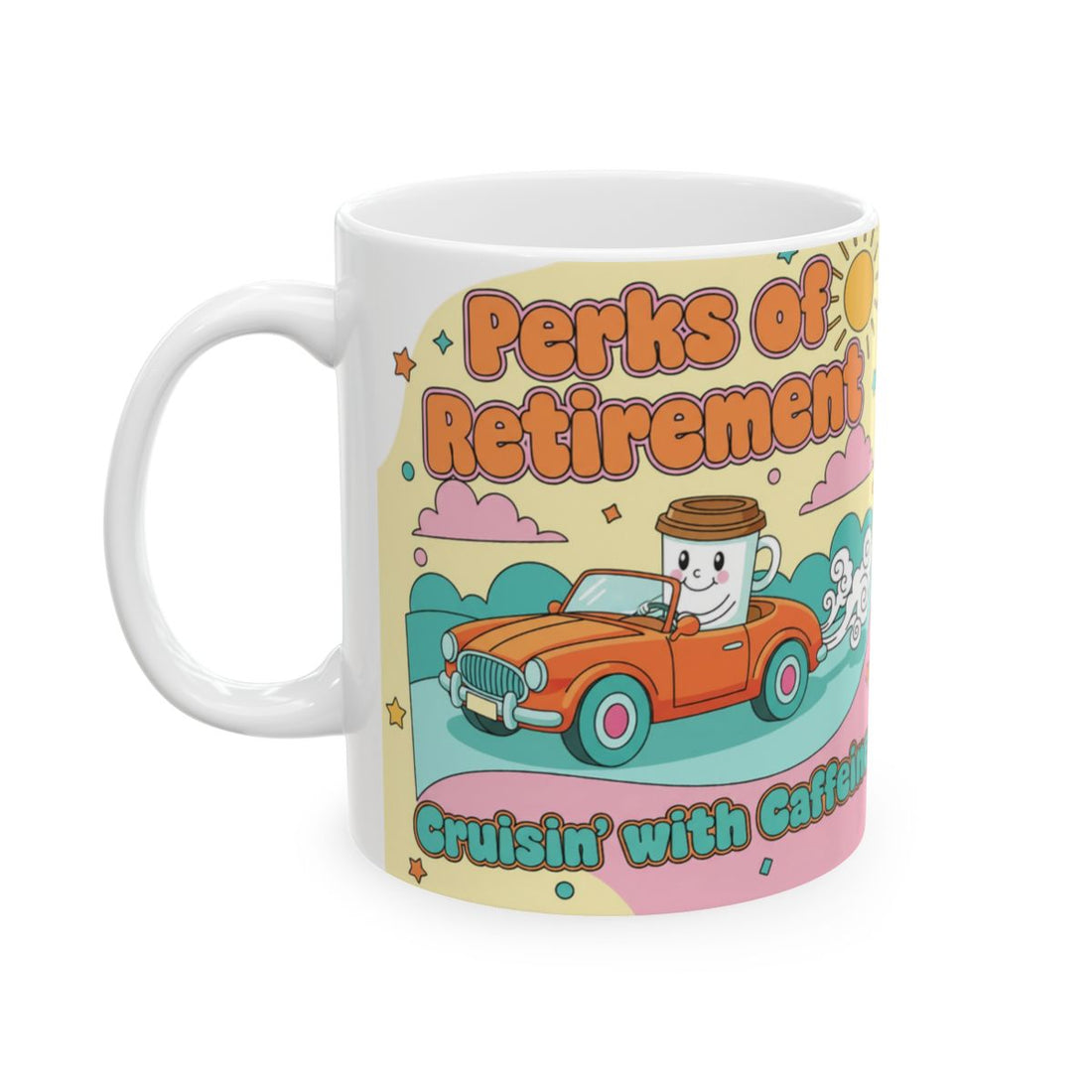 Perks of Retirement Cruisin' with Caffeine Mug