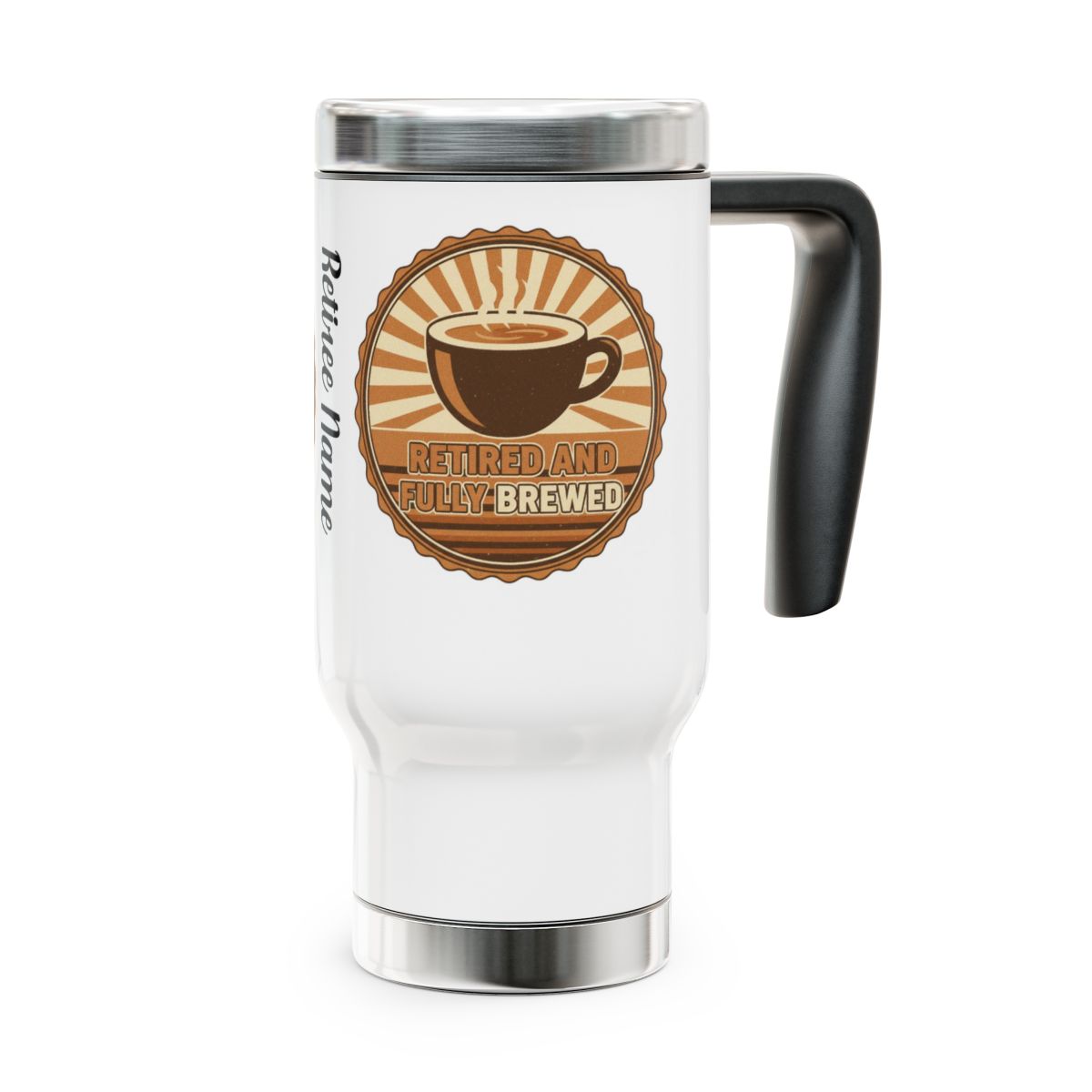 Retired And Fully Brewed Travel Mug Cup Gift