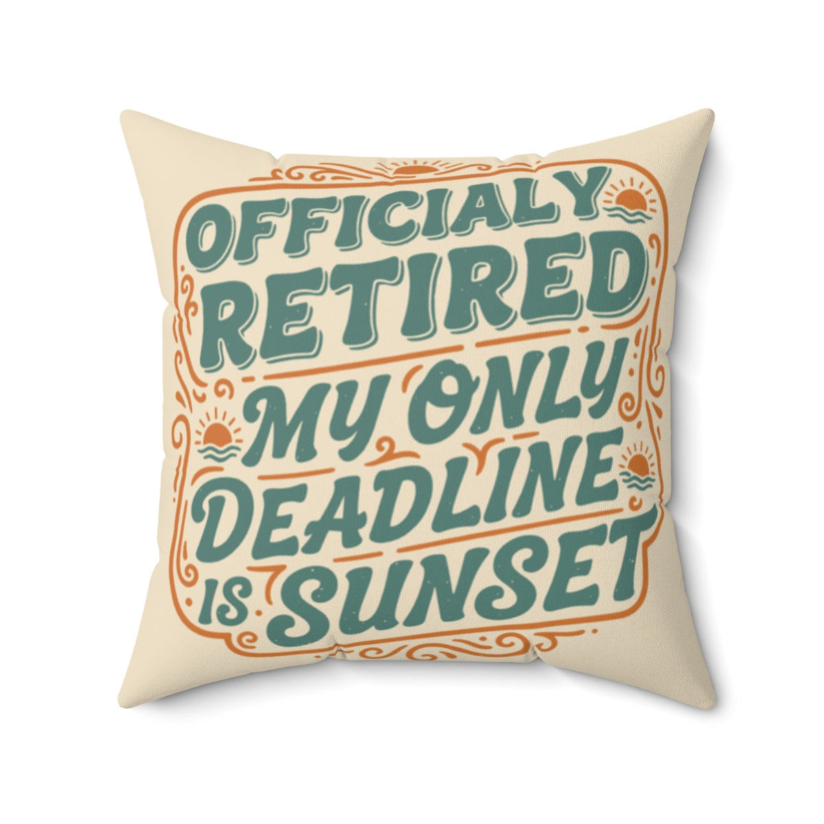 Officially Retired My Only Deadline is Sunset | Retirement Pillows & Pillow Cases - Retiree Gifts Retirement Party