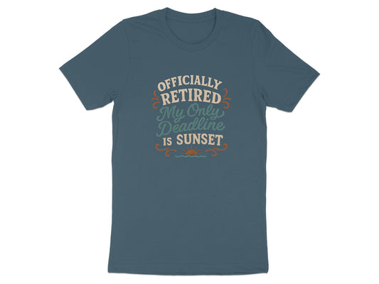 Officially Retired My Only Deadline Is Sunset | Dark Heaterh Color Bella T-Shirts - Retiree Gifts Retirement Party